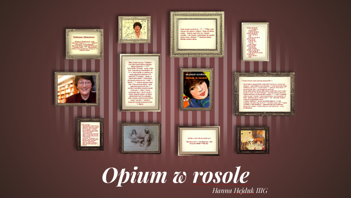 Opium w rosole by Hania Hejduk on Prezi