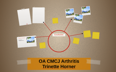 OA CMCJ Arthritis by Trinette Horner on Prezi