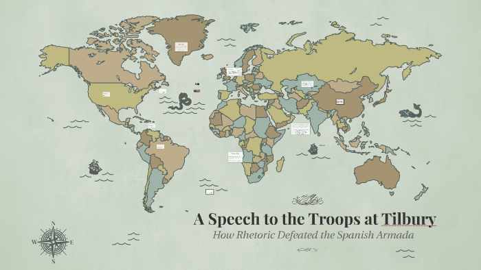 Speech To The Troops At Tilbury Analysis A Speech to the Troops at Tilbury by emily ilic on Prezi
