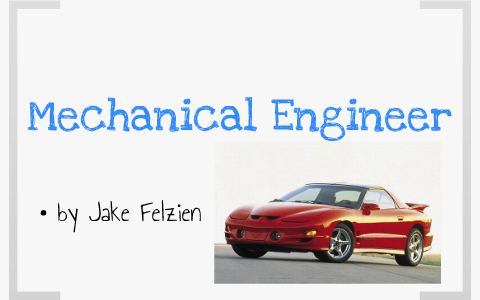 Chemistry Career: Mechanical Engineer by Jake Felzien on Prezi