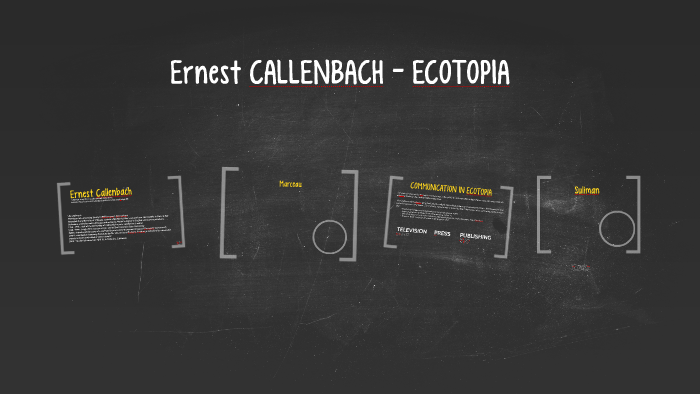 Ernest CALLENBACH ECOTOPIA by sarro ima on Prezi