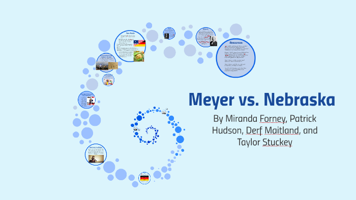 Meyer vs. Nebraska by Taylor Stuckey on Prezi