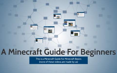 A Minecraft Guide For Beginners by Mike Dinh on Prezi