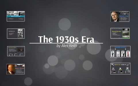 The 1930s Era by Alex Keith on Prezi