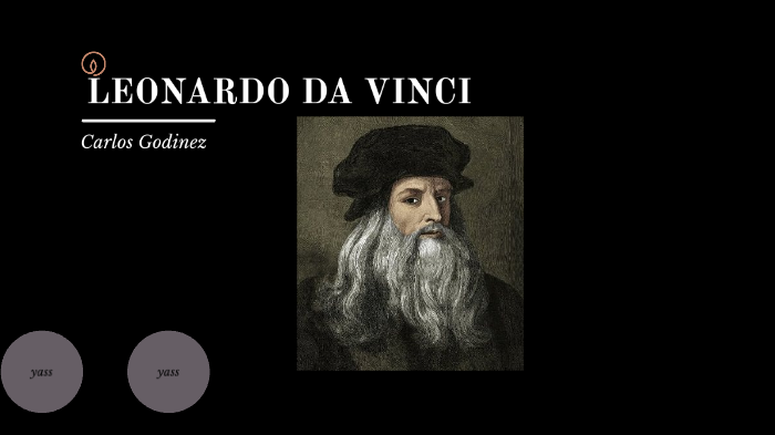 Leonardo Da Vinci by :v yass on Prezi