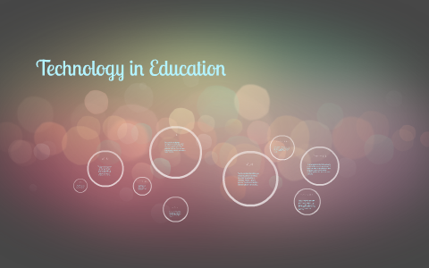 Technology in Education by Briana Gonzales on Prezi
