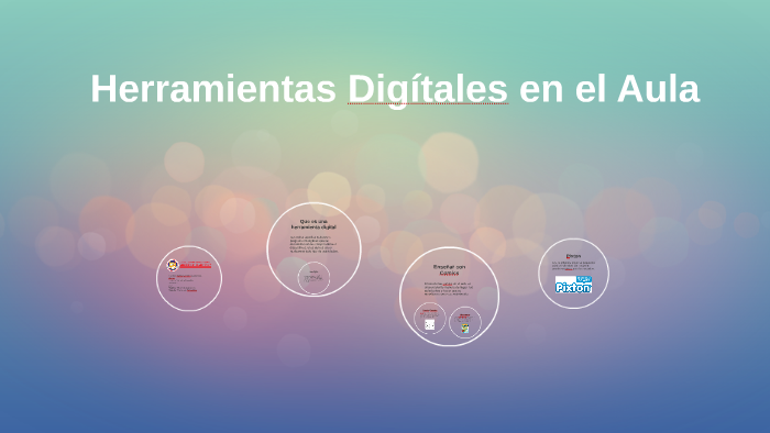Herramientas Digitales en el Aula by Ximena Castañeda on Prezi