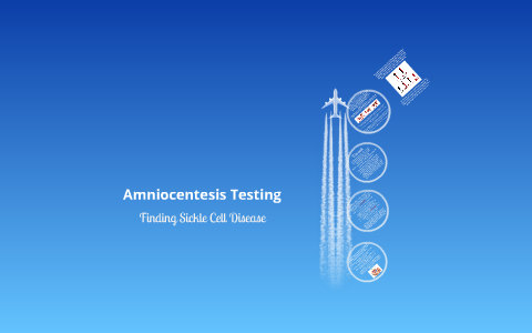 Amniocentesis Testing For Sickle Cell Disease by Mila MacLean on Prezi