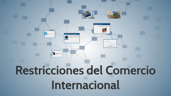 Restricciones del Comercio Internacional by Juan Wilamo on Prezi