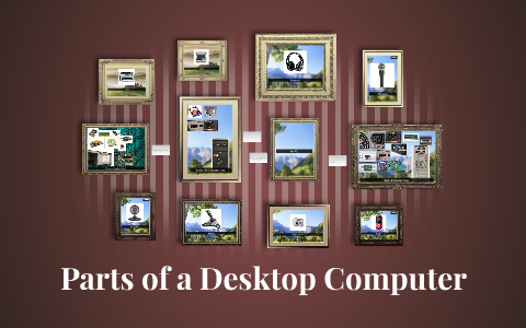 A Complex Computer Desktop Parts Parts of a Desktop Computer by Isaiah Scaggs on Prezi