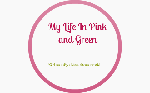 My Life in Pink & Green: Pink & Green Book One by Lisa Greenwald