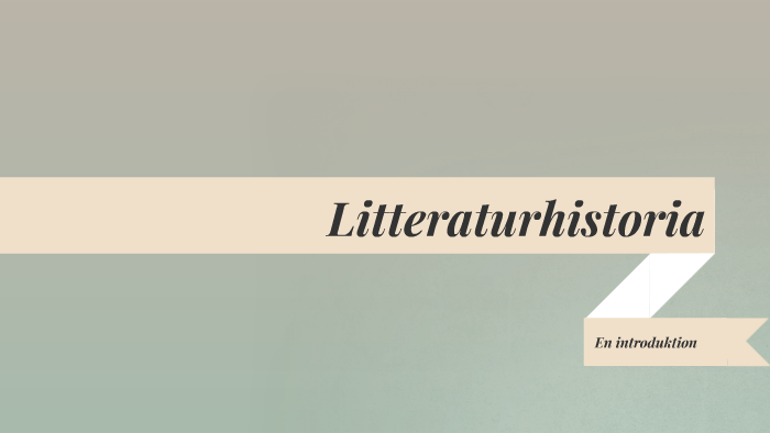 Litteraturhistoria By Evelina Fredin On Prezi