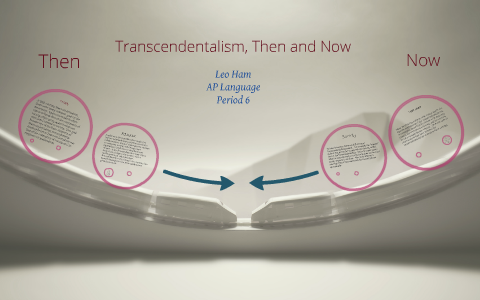 Transcendentalism Then and Now by Leo Ham on Prezi