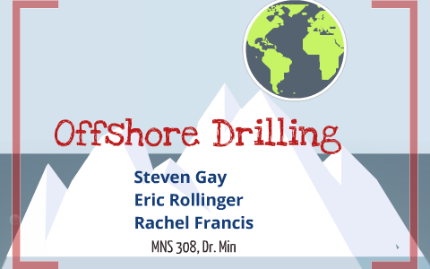 Eric Rollinger Offshore Drilling Project by Eric Rollinger on Prezi