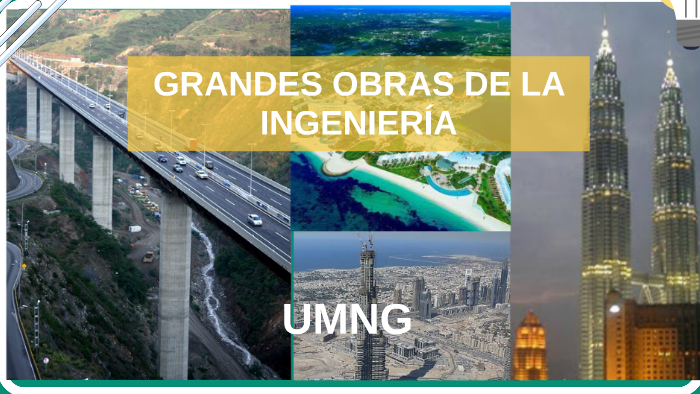 GRANDES OBRAS DE LA INGENIERÍA by stepha cm on Prezi