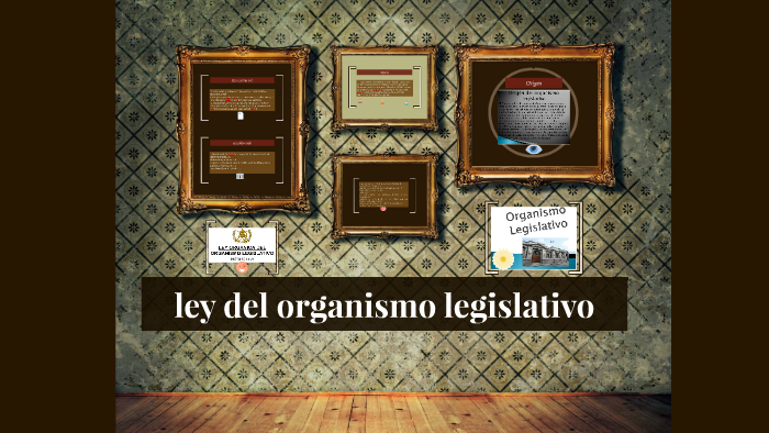 Ley Del Organismo Legislativo By Ana Lucia On Prezi