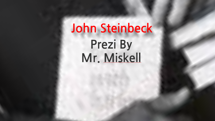 John Steinbeck Background by Christian Miskell on Prezi