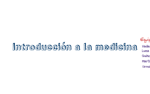 Introducción a la medicina by Abigail Urrea on Prezi