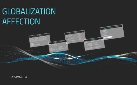 GLOBALIZATION AFFECTION by Samantha Kaupp on Prezi