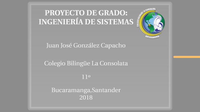 Proyecto De Grado by Juan Gonzalez on Prezi