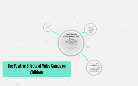 The Positive Effects of Video Games on Children by Shawn Owens on Prezi
