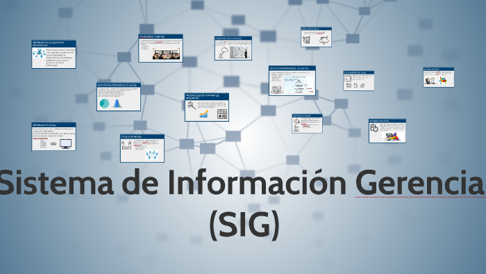 Sistema de Información Gerencial (SIG) by on Prezi