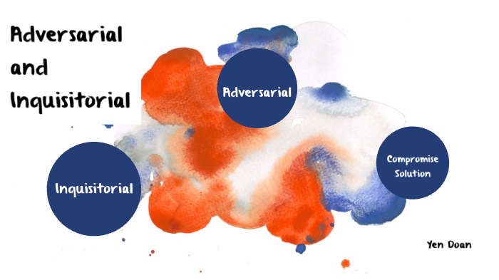 Adversarial Vs Inquisitorial System By Yen Doan On Prezi adversarial-vs-inquisitorial-system-by-yen-doan-on-prezi