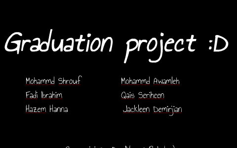 Graduation Project by mohd shrouf on Prezi