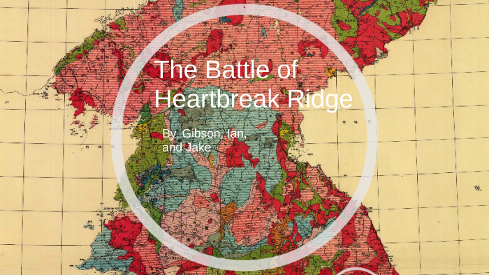 The Battle of Heartbreak Ridge by Gibson McCulloh on Prezi