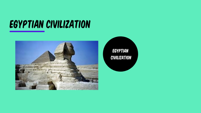 Egyptian Civilization by Krati Agrawal on Prezi