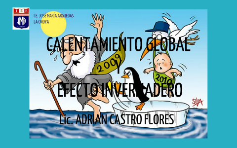 EL CALENTAMIENTO GLOBAL by Adrian Castro Flores on Prezi
