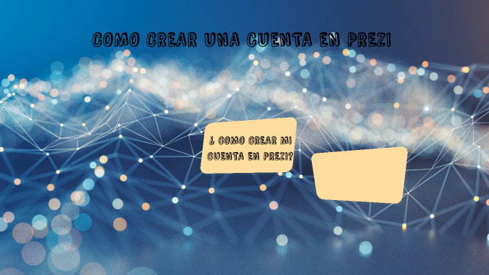 COMO CREAR UNA CUENTA EN PREZI by amely monroy mirande on Prezi