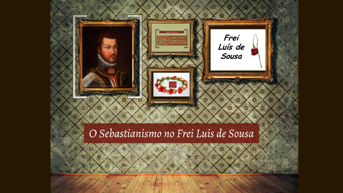 O Mito Do Sebastianismo Na Obra Frei Luís de Sousa