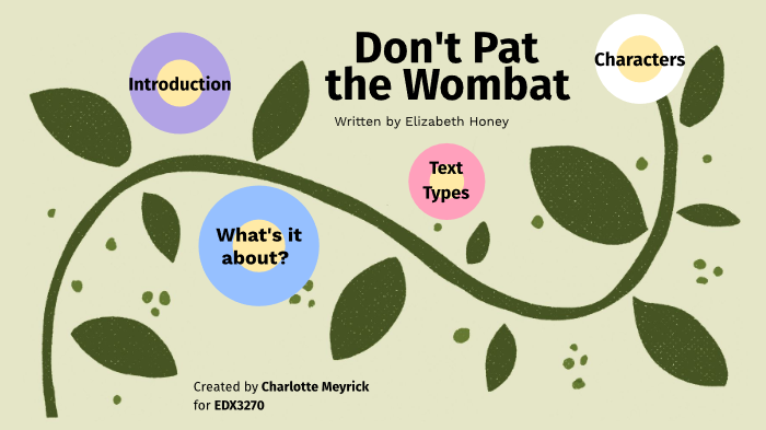 Edx3270 Dont Pat The Wombat By Charlotte Meyrick On Prezi