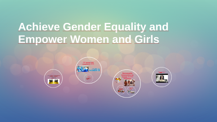 Achieve Gender Equality and Empower Women and Girls by carolina vazquez ...
