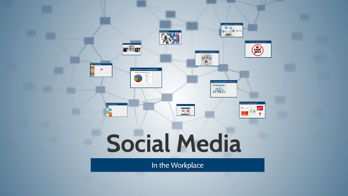 Social Media in the Workplace by Nick Hubbard on Prezi