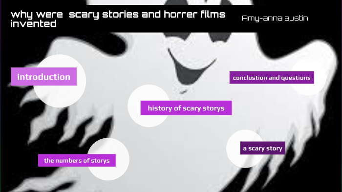 why scary stories and horror films invented by amy austin on Prezi