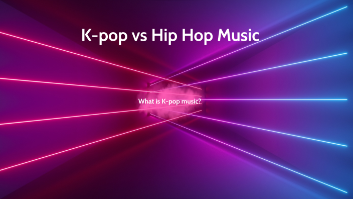 Kpop vs Hip Hop by Katy Leitao on Prezi