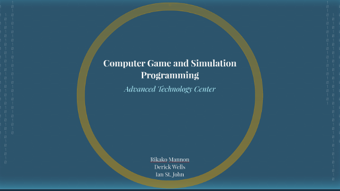 Computer Game and Simulation Programming by Rikako Mannon on Prezi