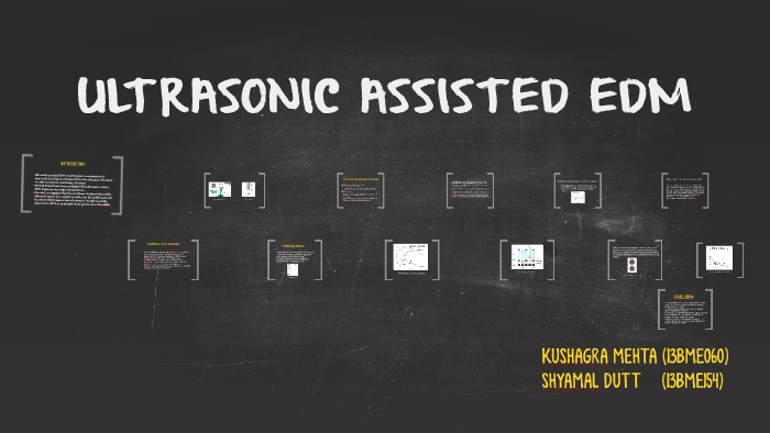 ULTRASONIC ASSISTED EDM by Kushagra Mehta on Prezi