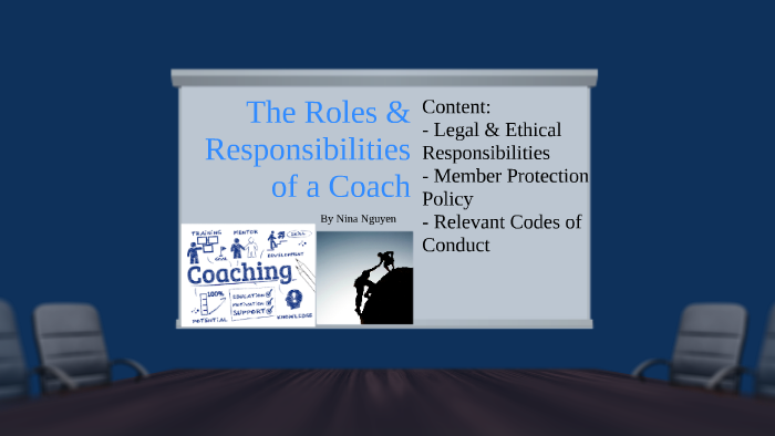 The Roles & Responsibilities of a Coach by Nina Nguyen on Prezi