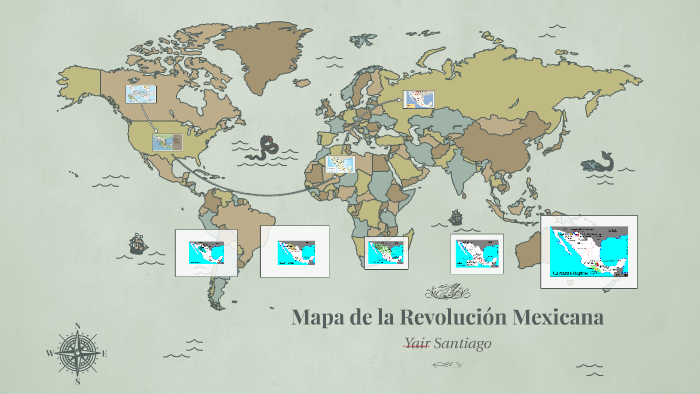 Mapa de la Revolución Mexicana by Yair Santiago on Prezi