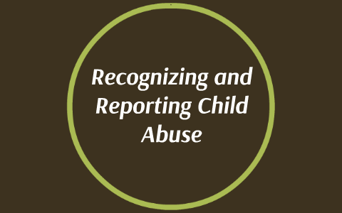 Recognizing And Reporting Child Abuse By Angie Marsh