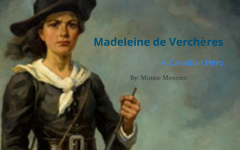 Madeleine de Vercheres by Alice Silva on Prezi