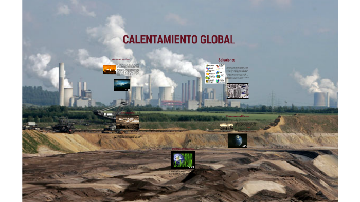 CALENTAMIENTO GLOBAL by Maria del Carmen Urdialez on Prezi