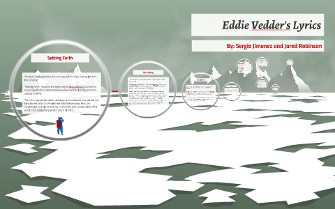 Eddie Vedder S Lyrics By Jared Robinson Jared Robinson On Prezi