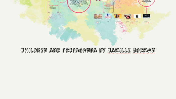 Children and Propaganda by Camille Gorman on Prezi