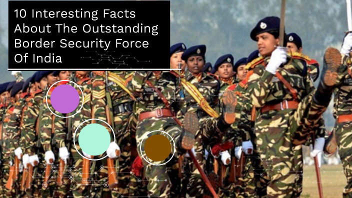 10 Interesting Facts About The Outstanding Border Security Force Of ...