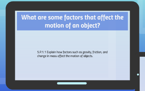 What are the factors that affect the motion of an object? by Jennifer ...