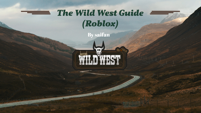 Roblox The Wild West Guide By Saifan Seigi - bow wild west roblox
